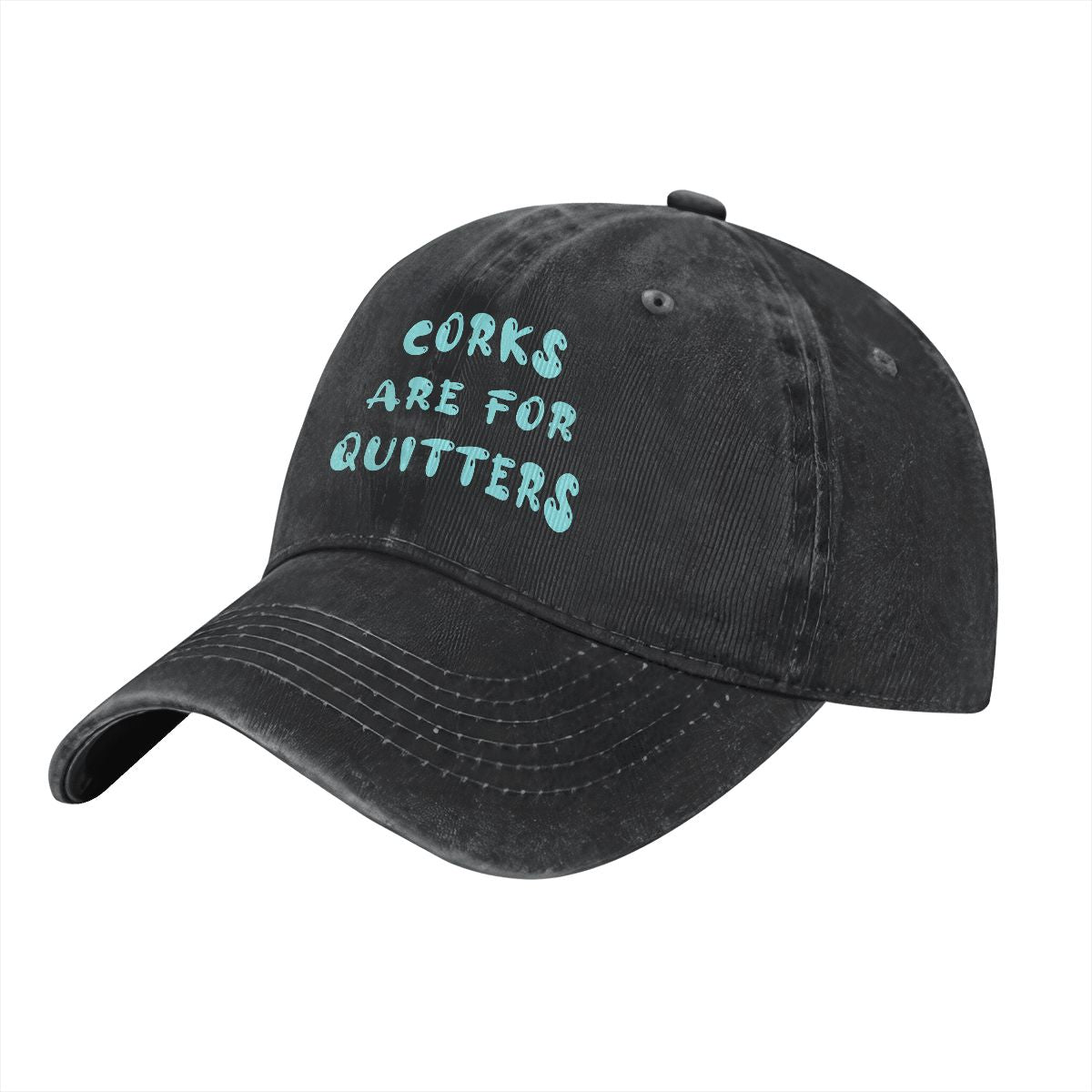 Corks are for Quitters Hat